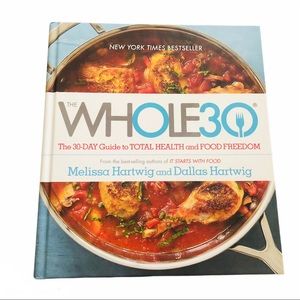 Whole 30 The Guide to Total Health & Food Freedom
